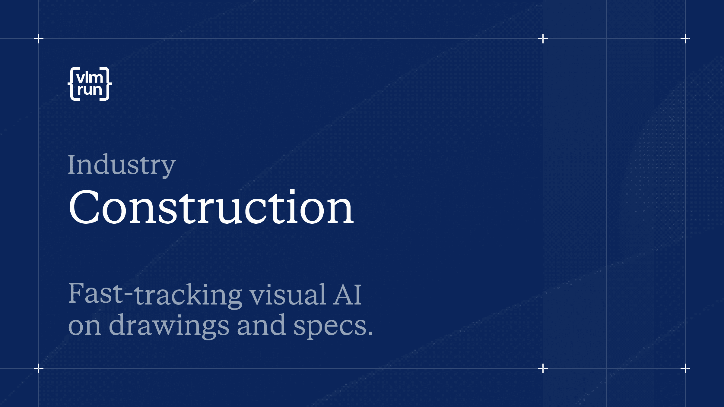 Fast-tracking visual AI in construction using VLM Run