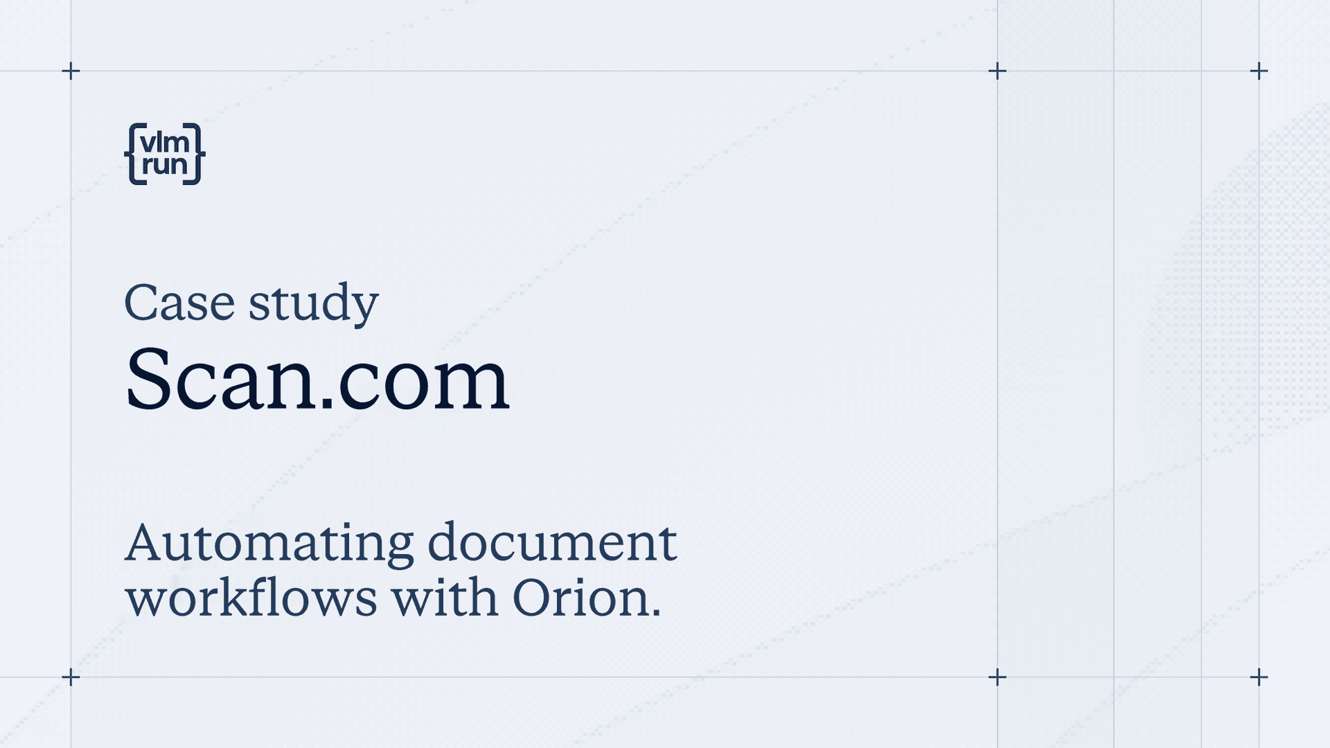Scan.com document workflow automation with VLM Run Orion